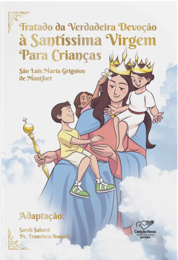 Tratado da verdadeira devoção a santíssima virgem (Infantil)